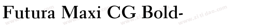 Futura Maxi CG Bold字体转换